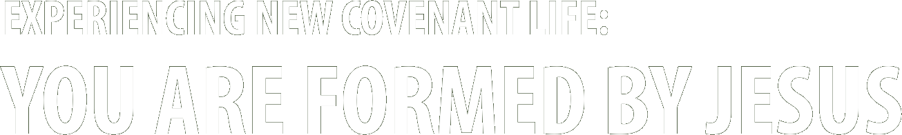 YOU ARE FORMED BY JESUS