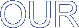 OUR 